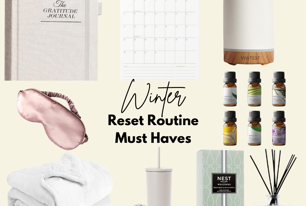 winter reset routine, winter must haves,